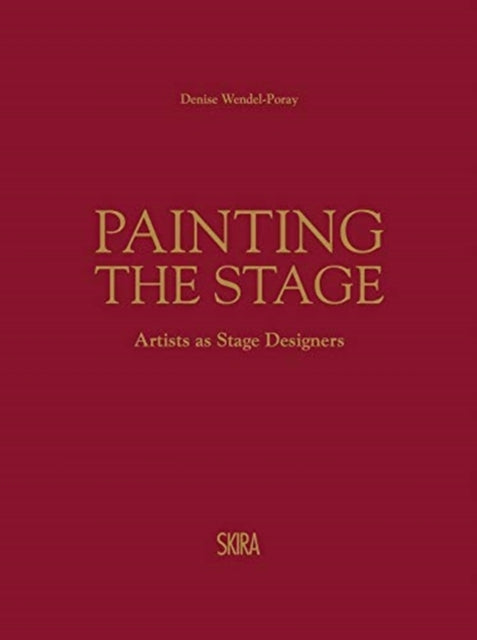 Book cover of: Painting the Stage Limited edition: Ilya and Emilia Kabakov. By: Denise Wendel-Poray