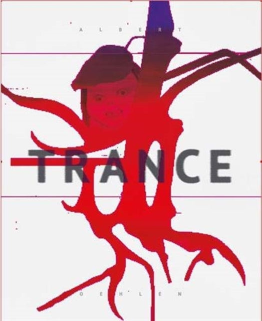 Book cover of: Albert Oehlen: Trance. By: Albert Oehlen