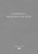 Book cover of: Cuaderno C: Francisco de Goya