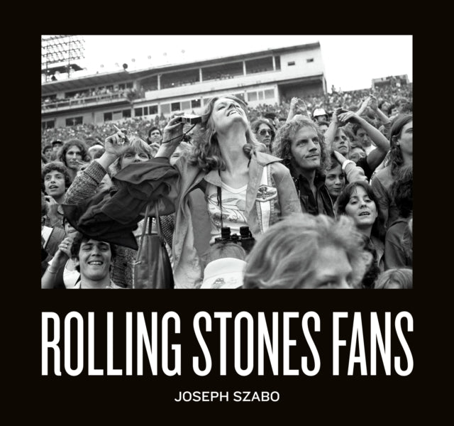 Book cover of: Rolling Stones Fans. By: Joseph Szabo