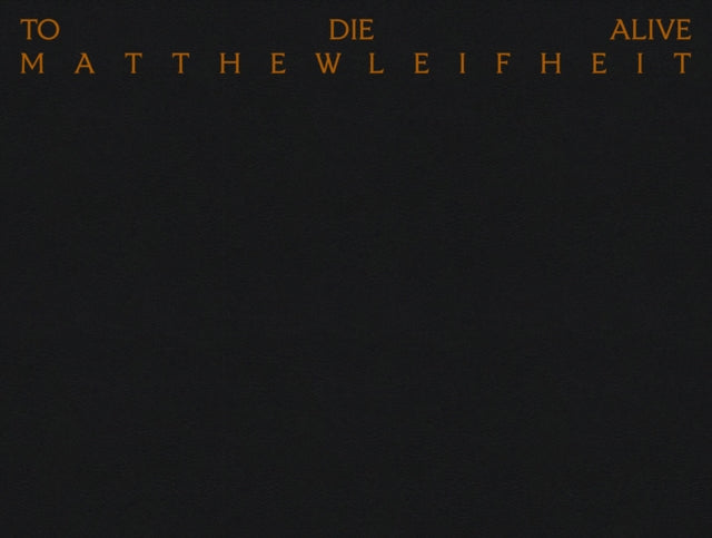Book cover of: Matthew Leifheit: To Die Alive. By: Matthew Leifheit