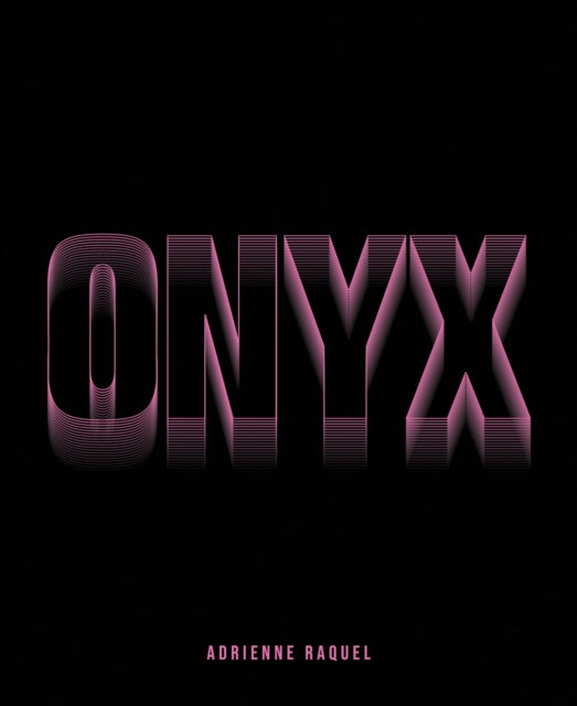 Book cover of: ONYX. By: Adrienne Raquel