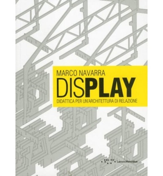 Book cover of: Display: Didactics for a Rational Architecture. By: Marco Navarra