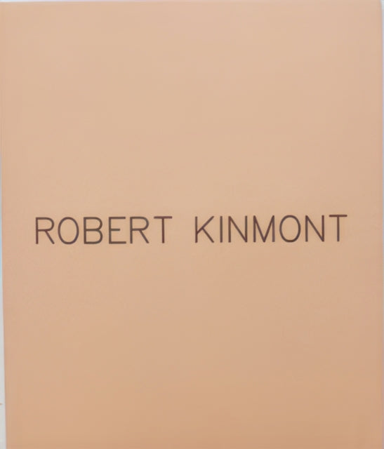 Book cover of: Robert Kinmont. By: Robert Kinmont