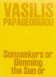 Book cover of: Vasilis Papageorgiou: Sunseekers or Dimming the Sun or