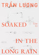 Book cover of: Tran Luong: Soaked in the Long Rain. By: Tran Luong