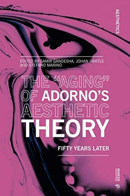Book cover of: “Aging” of Adorno’s Aesthetic Theory. By: Samir Gandesha