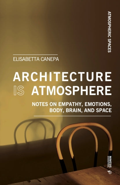 Book cover of: Architecture is Atmosphere. By: Elisabetta Canepa