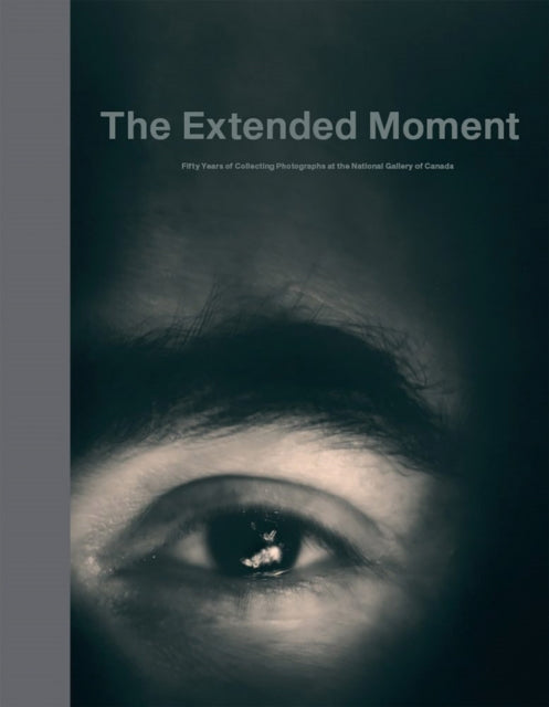 Book cover of: Extended Moment. By: National Gallery of Canada
