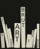 Book cover of: Art Brut. The Book of Books. By: Élisabeth Berst