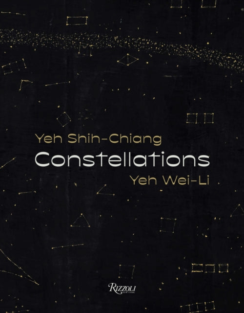 Constellations: Yeh Shih-Chiang, Yeh Wei-Li 9788891836847 Chang Tsong-Zung