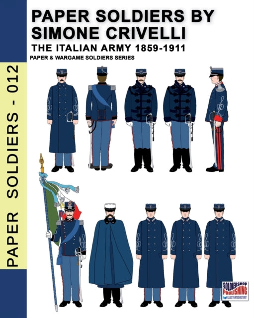 Book cover of: Paper Soldiers by Simone Crivelli - The Italian army 1859-1911