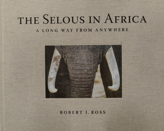 Book cover of: Selous in Africa. By: Baldus, Rolf  D., Jubber, Walter  R.