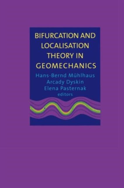 Book cover of: Bifurcation and Localisation Theory in Geomechanics. By: Muehlhaus
