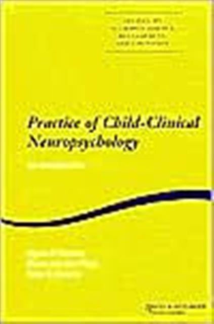 Book cover of: Practice of Child-Clinical Neuropsychology. By: Byron Rourke