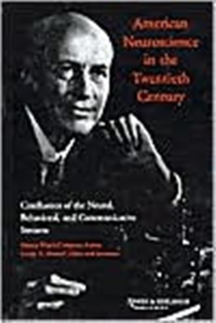 Book cover of: American Neuroscience in the Twentieth Century. By: H.W. Magoun