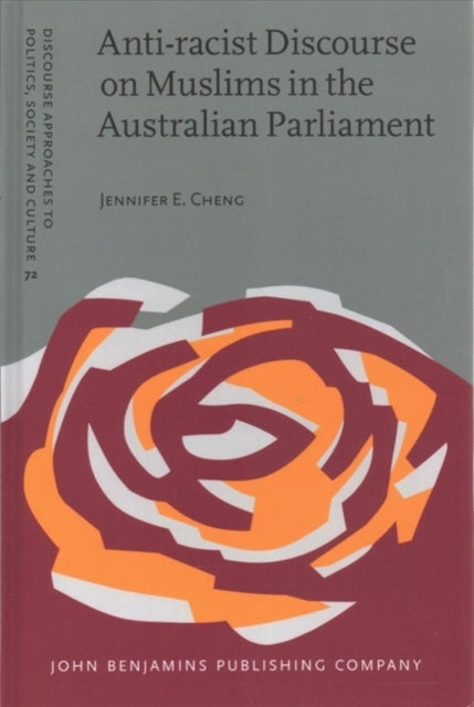 Book cover of: Anti-racist Discourse on Muslims in the Australian Parliament. By: Jennifer E. Cheng