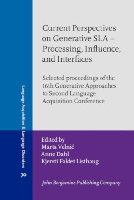 Book cover of: Current Perspectives on Generative SLA - Processing, Influence, and Interfaces. By: Anne Dahl