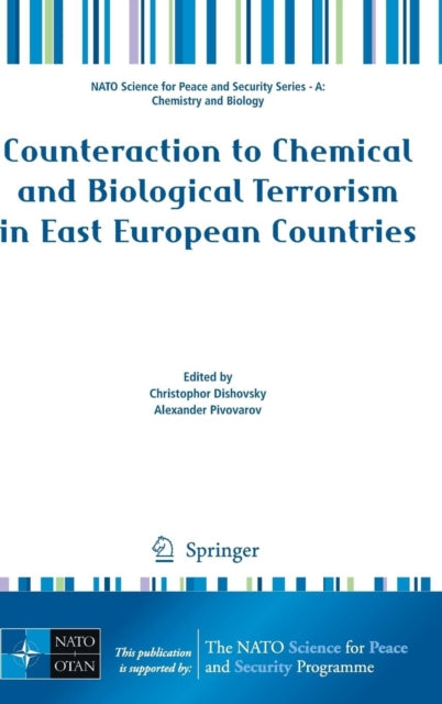 Book cover of: Counteraction to Chemical and Biological Terrorism in East European Countries. By: NATO Advanced Research Workshop on Counteraction to Chemical and Biological Terrorism at a National and Local Level in the East Europe Countries (2008 Dnipropetrovsʹk, Ukraine)