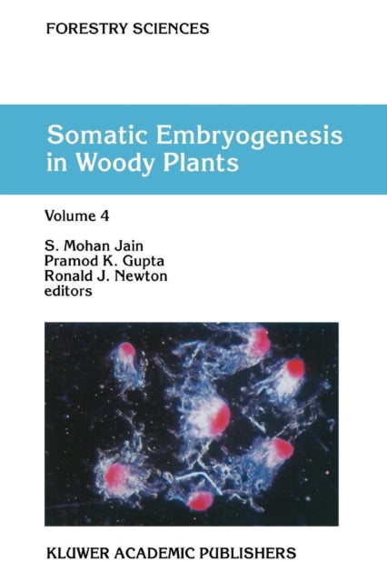 Book cover of: Somatic Embryogenesis in Woody Plants. By: S.M. Jain