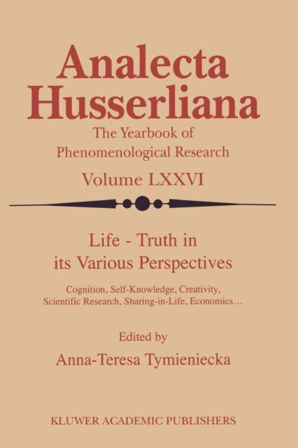 Book cover of: Life Truth in its Various Perspectives. By: Anna-Teresa Tymieniecka