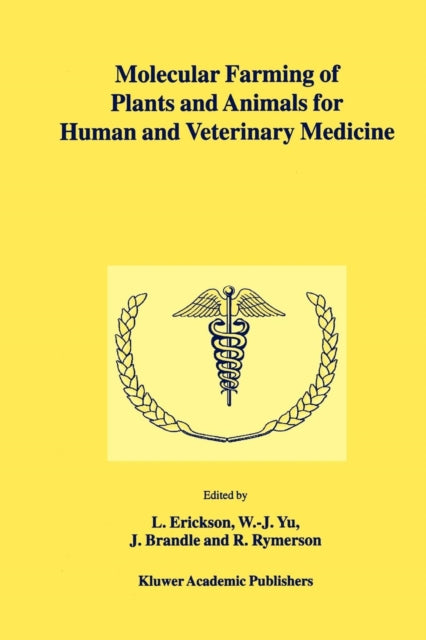 Book cover of: Molecular Farming of Plants and Animals for Human and Veterinary Medicine. By: L. Erickson