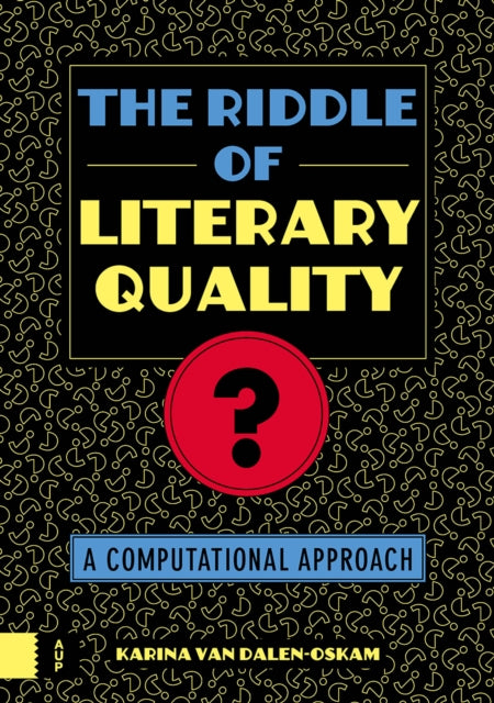 Book cover of: Riddle of Literary Quality. By: Karina van Dalen-Oskam