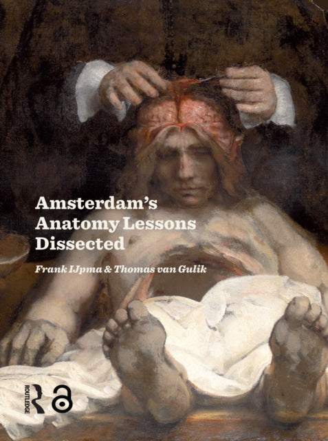 Book cover of: Amsterdam Anatomy Lessons Dissected