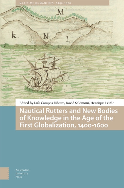 Book cover of: Nautical Rutters and New Bodies of Knowledge in the Age of the First Globalization, 1400-1600