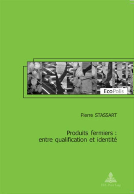 Book cover of: Produits Fermiers: Entre Qualification Et Identite. By: Pierre Stassart