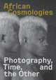 Book cover of: African Cosmologies. By: FotoFest