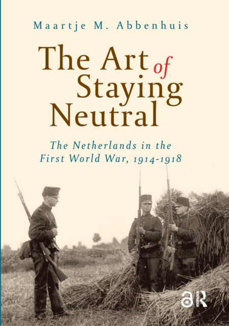 Book cover of: Art of Staying Neutral. By: Maartje Abbenhuis