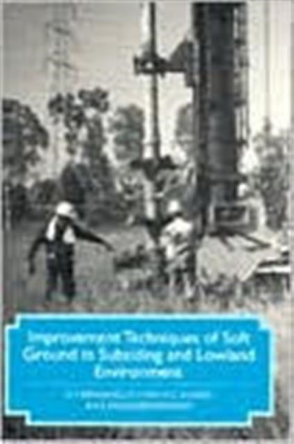 Book cover of: Improvement Techniques of Soft Ground in Subsiding and Lowland Environment. By: M.C. Alfaro
