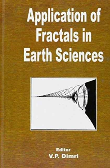 Book cover of: Application of Fractals in Earth Sciences. By: Dimri
