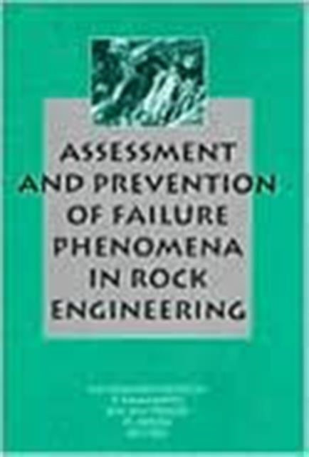 Book cover of: Assessment and Prevention of Failure Phenomena in Rock Engineering. By: Pasamehmetoglu