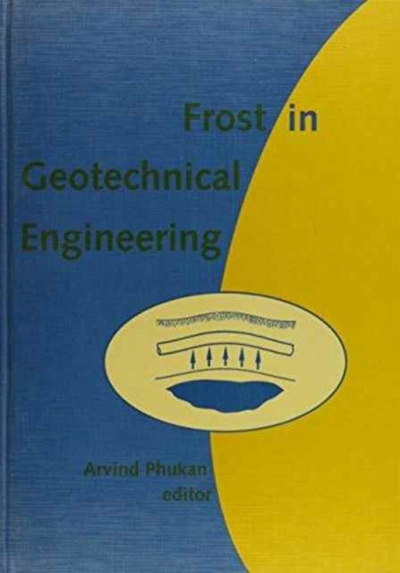 Book cover of: Frost in Geotechnical Engineering. By: Phukan
