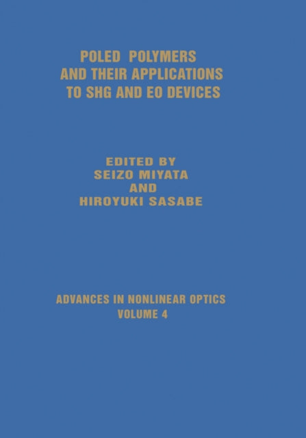 Book cover of: Poled Polymers and Their Applications to SHG and EO Devices