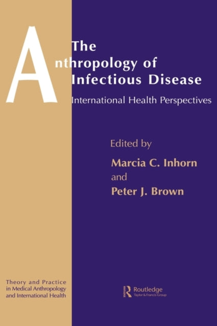 Book cover of: Anthropology of Infectious Disease. By: Peter J. Brown