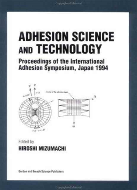 Book cover of: Adhesion Science and Technology. By: Hiroshi Mizumachi