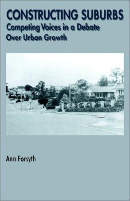 Book cover of: Constructing Suburbs. By: Ann Forsyth