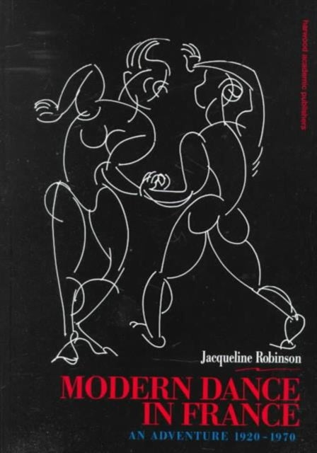 Book cover of: Modern Dance in France (1920-1970). By: Jacque Robinson
