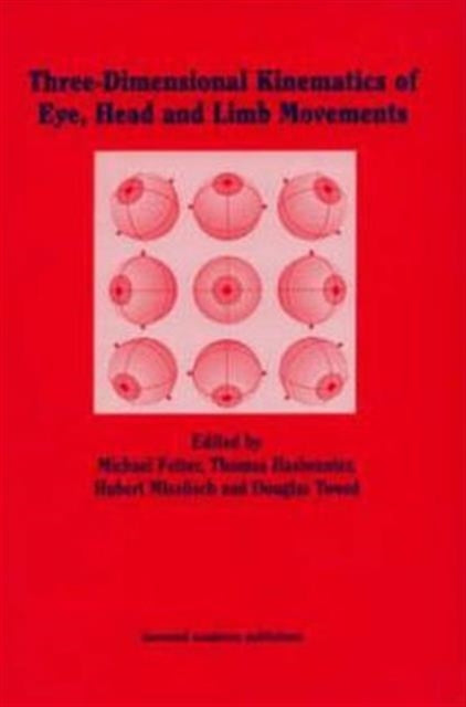 Book cover of: Three-dimensional Kinematics of the Eye, Head and Limb Movements