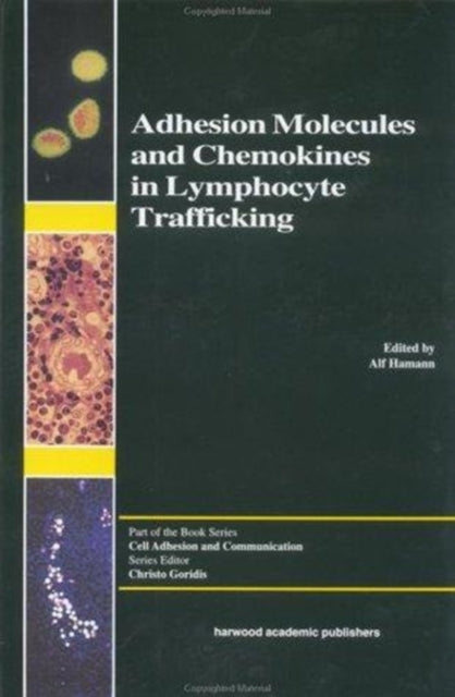 Book cover of: Adhesion Molecules and Chemokines in Lymphocyte Trafficking. By: Alf Hamann