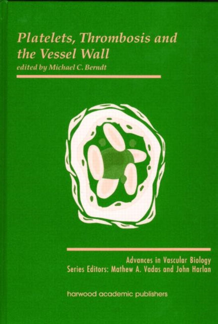 Book cover of: Platelets, Thrombosis and the Vessel Wall