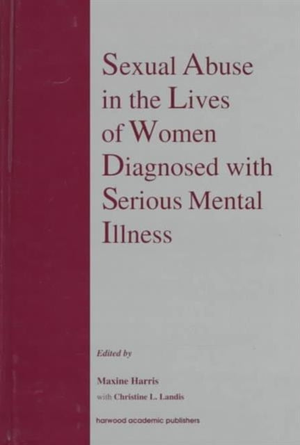Book cover of: Sexual Abuse in the Lives of Women Diagnosed withSerious Mental Illness