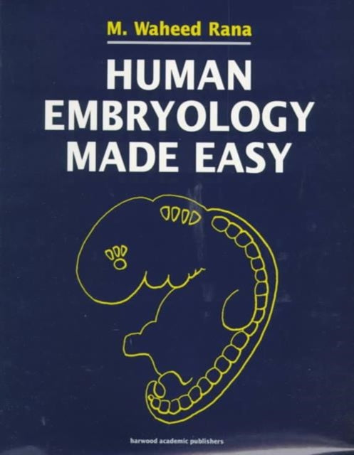 Book cover of: Human Embryology Made Easy. By: Abdul Hamid Rana