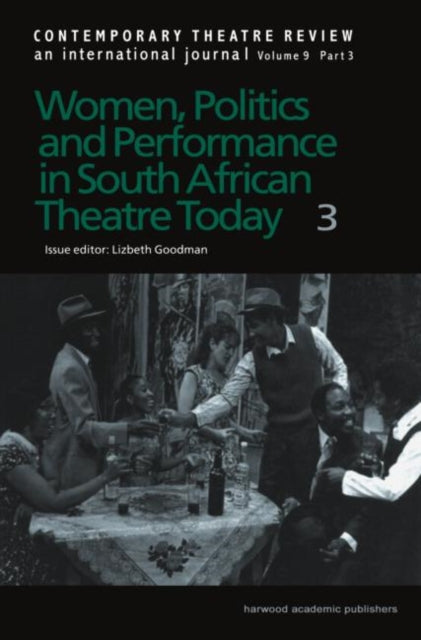 Book cover of: Women, Politics and Performance in South African Theatre Today. By: Goodman
