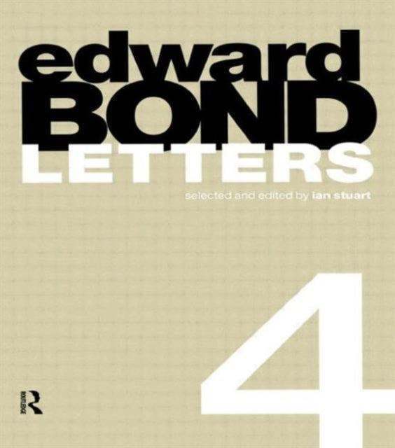 Book cover of: Edward Bond: Letters 4. By: Ian Stuart