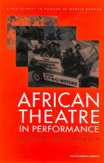 Book cover of: African Theatre in Performance. By: Dele Layiwola