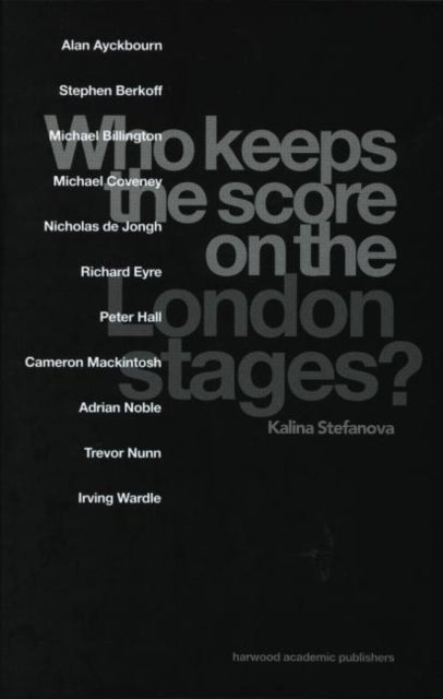 Book cover of: Who Keeps the Score on the London Stages?